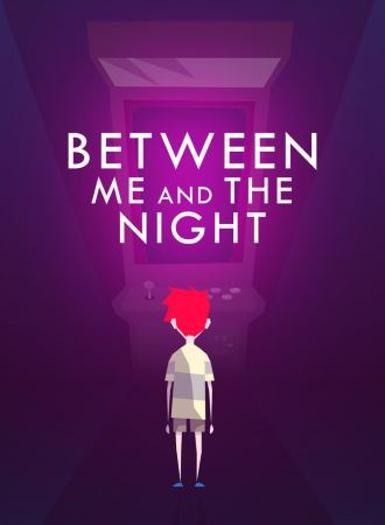 Between Me And The Night, Multilanguage, Steam