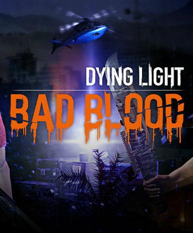 Dying Light - Bad Blood, Multilanguage, Steam