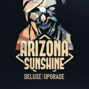 Arizona Sunshine (Deluxe Upgrade) (DLC) (Steam), Multilanguage, Steam