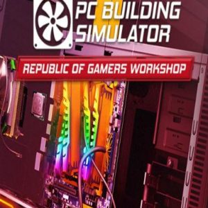 PC Building Simulator - Republic of Gamers Workshop (DLC), Multilanguage, Steam